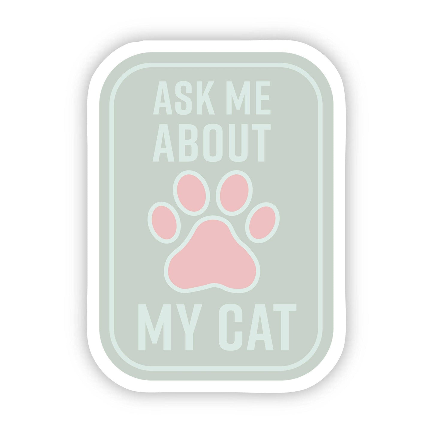 Ask Me About my Cat Green Sticker