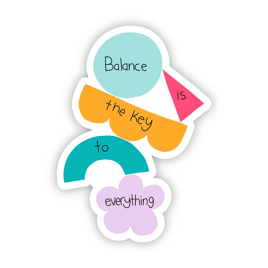 "Balance is the key to everything" sticker