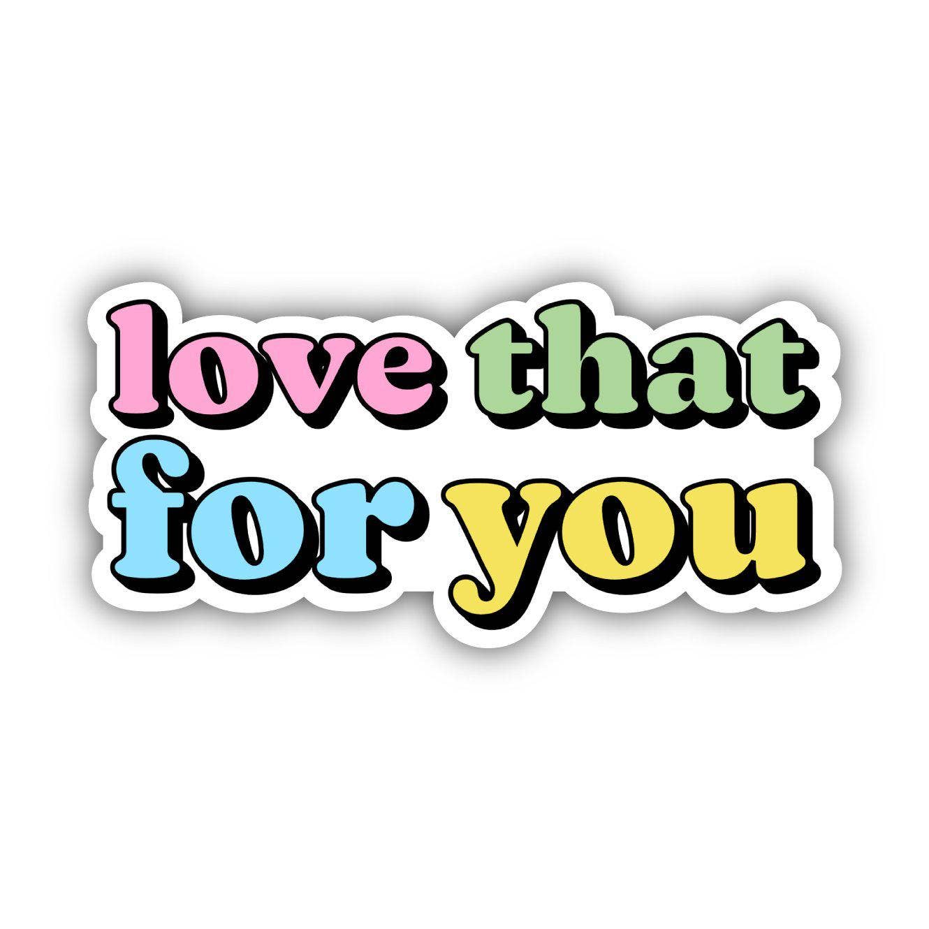 Love That For You Multicolor Lettering Aesthetic Sticker