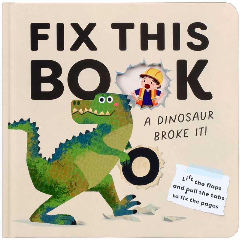 Fix This Book: A Dinosaur Broke It! by Editors