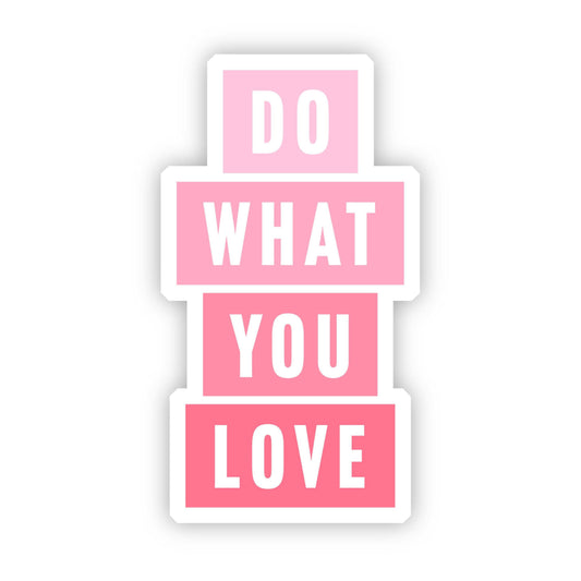 Do What You Love Sticker