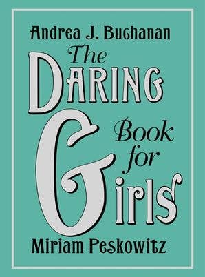 Daring Book for Girls, Andrea J. Buchanan