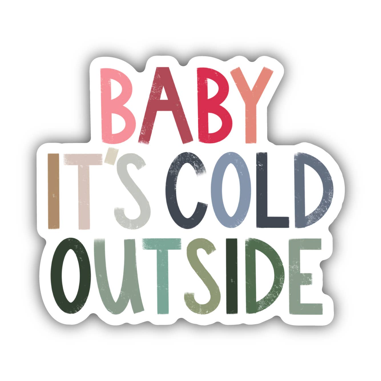 Baby It's Cold Outside Sticker