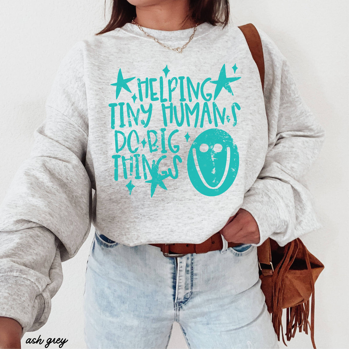 Helping Tiny Humans Teacher Sweatshirt