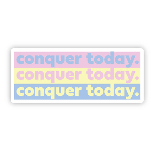 Conquer Today Motivational Sticker