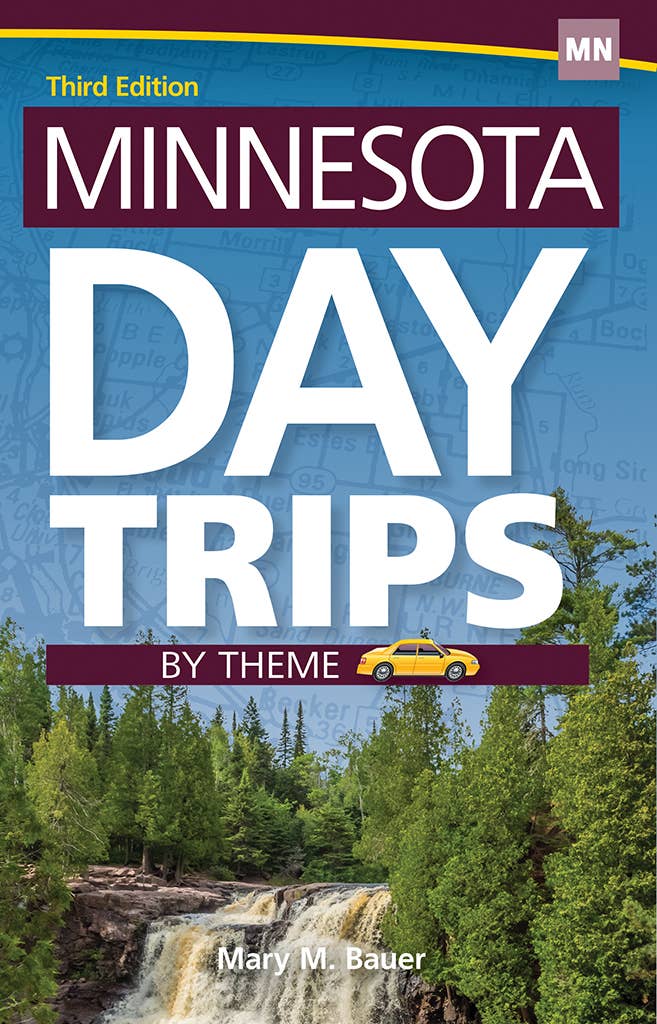 Minnesota Day Trips by Theme, 3rd Ed