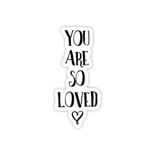 You Are So Loved - Valentine's Day Sticker