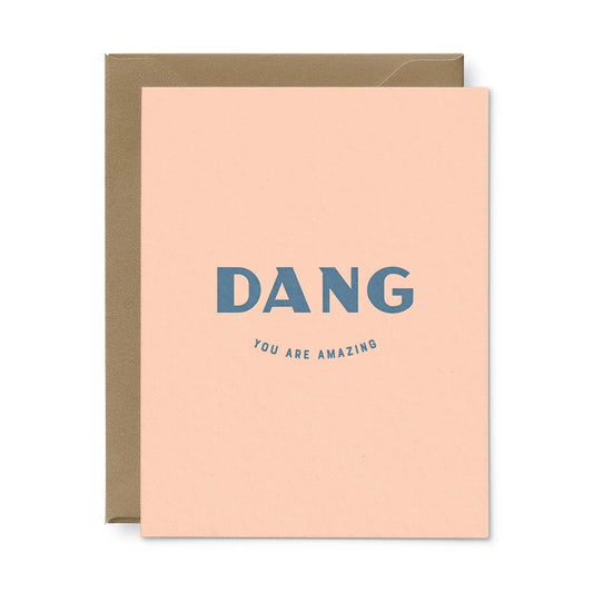 Dang You Are Amazing Greeting Card