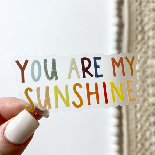 You Are My Sunshine Clear Sticker